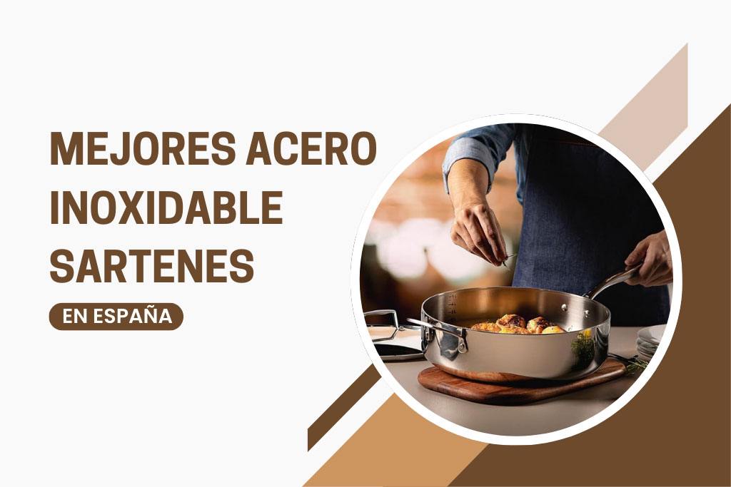 8 Mejores acero inoxidable sartenes en España 2024